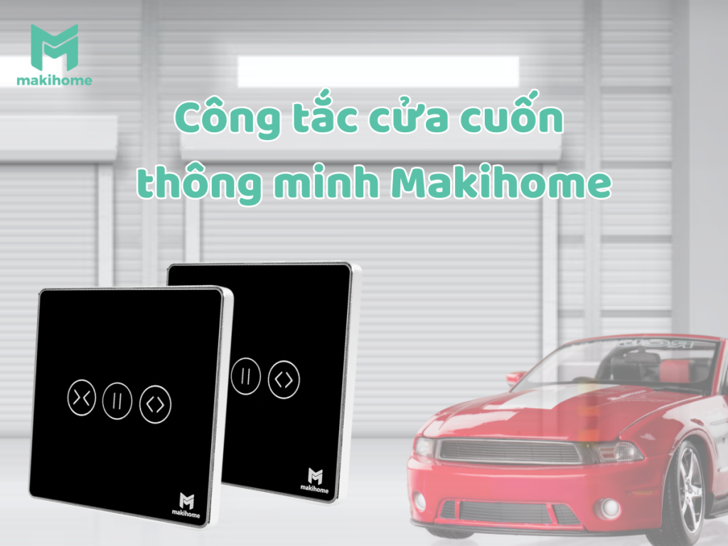 cong-tac-cua-cuon-thong-minh-wifi-makihome